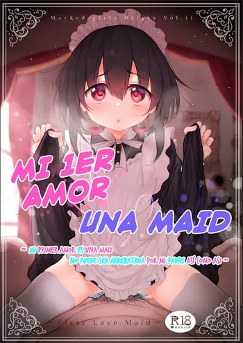[Marked-Two (Suga Hideo)] Marked-girls Origin Vol. 11 Hatsukoi Maid ~Boku no Hatsukoi Maid ga Otou-sama ni Netorareru Wake ga Nai~｜Mi 1er Amor es una Maid ~No Puede ser Arrebatada por Mi Padre Así como Así~ [Spanish] [Erwin Pry] [Digital] manga cover