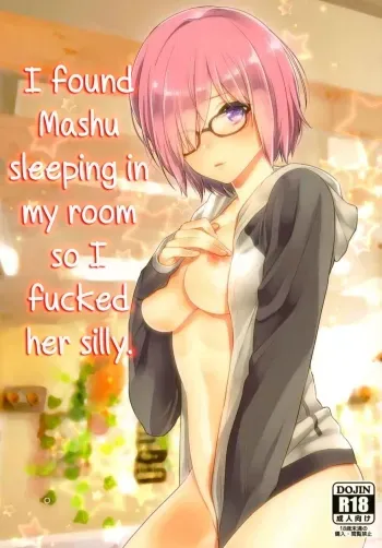 Ore no Heya de Mash ga Neteta kara Muchakucha ni Shite mita | I found Mashu sleeping in my room so I fucked her silly manga cover
