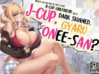 A-Cup no Kanojo yori J-Cup no Kuro Gal no Onee-san no Hou ga Ii yo ne? | Would you rather be with your A-cup girlfriend or a J-cup, dark skinned, gyaru onee-san? manga cover