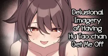 Hu Tao-chan ga Ikasete Kureru Mousou E | Delusional Imagery of Having Hu Tao-chan Get Me Off manga cover