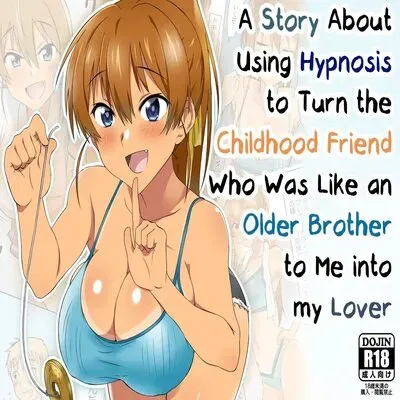 A Story About Using Hypnosis To Make The Childhood Friend Who Was Like An Older Brother To Me Into My Lover [Original] manga cover