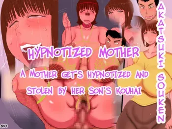 [Akatsuki Souken] Saimin Kanbo - Kouhai ni Torareta Haha | Hypnotized Mothers - A Mother Gets Hypnotized and Stolen By Her Son's Kouhai [English] manga cover
