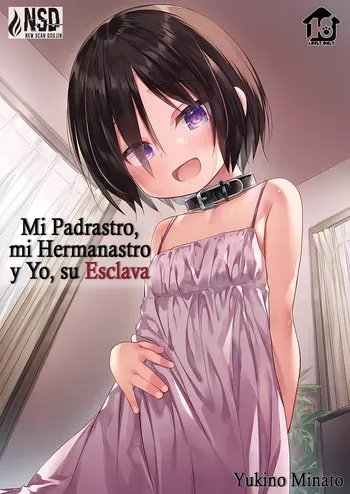 [Noraneko-no-Tama (Yukino Minato)] Chichi to Ani to Dorei na Watashi Soushuuhen｜Mi Padrastro, Mi Hermanastro y Yo, su Esclava. La Historia Completa [Spanish] [New Scan Doujin] [Decensored] manga cover