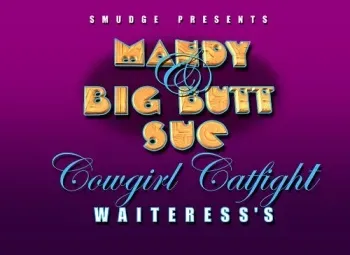 [Smudge] Mandy and Big Butt Sue - Cowgirl Catfight Waiteress's manga cover