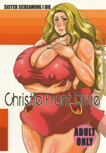 (C78) [SISTER SCREAMING I DIE (Yokoyama Lynch)] Christie Front Drive (Digital) (Original) manga cover