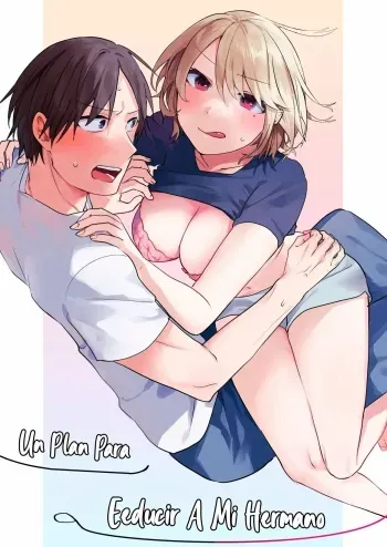 [Negiyashiki (Moegi)] Onii-chan Yuuwaku Keikaku | Un Plan para Ceducir a mi Hermano [Spanish] [Traducciones de Ajce] manga cover
