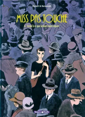 [Kerascoët, Hubert] Miss Pas Touche - #04 - Jusqu'a ce que la mort nous sépare [French] manga cover