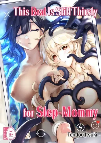 This Brat is Still Thirsty for Step-Mommy manga cover