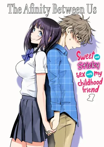 The Affinity Between Us ~Sweet and Sticky Sex With My Childhood Friend Chapters 1-4~ manga cover