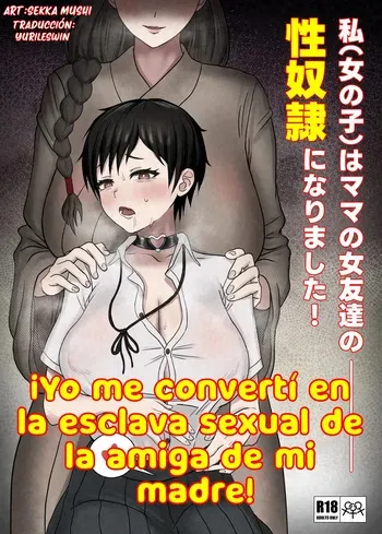 [SoftCurl (Yukibana Mushi)] Watashi (Onnanoko) wa Mama no Onna Tomodachi no Seidorei ni Narimashita! [Spanish] [Casita Leswin] manga cover