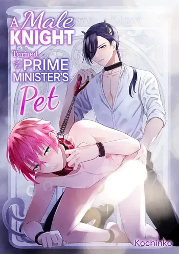 [TINGA (Kochinko)] Otoko Kishi datta kedo Oni no Saishou no Aigan Pet ni Narimashita Ch. 1-2 | A Male Knight Turned Into the Prime Minster's Pet Ch. 1-2 [English] manga cover