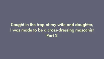 I was trapped by my wife and daughter and turned into a cross-dressing masochist 2 manga cover