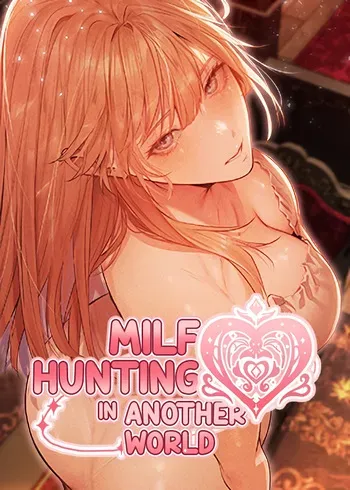 [ERO404 & Yoan & Oh gok Jeon do sa] Milf Hunting in Another World (1-74.5) [English] [Omega Scans] [Ongoing] manga cover