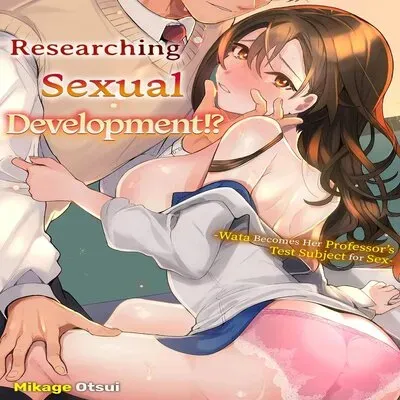 Researching Sexual Development!? -Wata Becomes Her Professor's Test Subject for Sex- [Original] manga cover