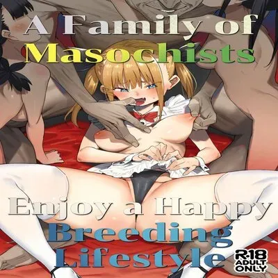 A Family of Masochists Enjoy a Happy Breeding Lifestyle [Original] manga cover