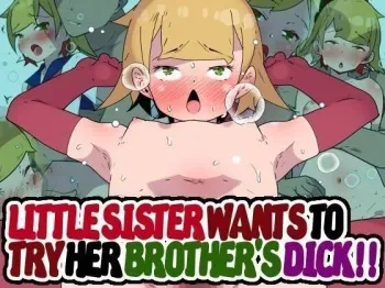 Little Sister Wants to Try her Brother's Dick!! manga cover