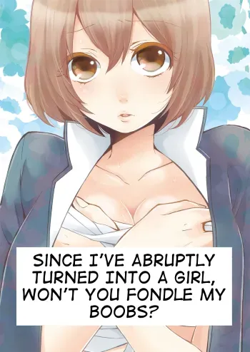 Totsuon! ~Totsuzen Onnanonko Ni Natta No De, Ore No Oppai Monde Mimasen Ka? | Totsuon! Since I've Abruptly Turned Into a Girl, Won't You Fondle My Boobs? Ch. 1-5 manga cover