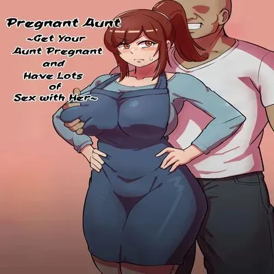 Pregnant Aunt ~Get Your Aunt Pregnant and Have Lots of Sex With Her~ [Original] manga cover