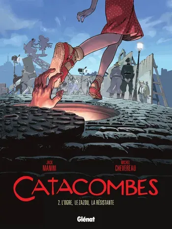 [Jack Manini, Michel Chevereau] Catacombes T02 - L'Ogre, le Zazou, la Résistante [French] manga cover