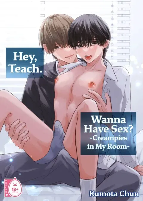 Hey, Teach. Wanna Have Sex? - Creampies in My Room manga cover