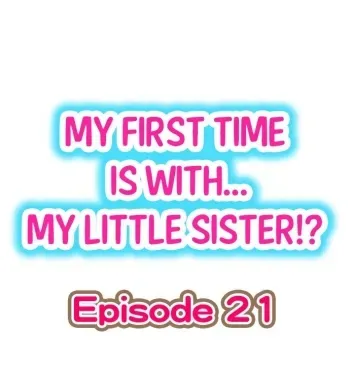 My First Time is with.... My Little Sister?! Ch.21 manga cover