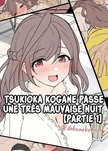 [Dokuneko Noil] Tsukioka Kogane ni Warui Koto o Suru Hanashi (Zenpen) | Tsukioka Kogane Passe une Très Mauvaise Nuit "Partie 1" (THE iDOLM@STER: Shiny Color) [French] [Les Poroïniens] [Decensored] manga cover
