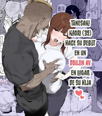 [Shinjiroya (Shinjiro)] Tanesaki Kaori (39), Musume no Kawari ni Doujin AV Debut | Takesaki Kaori (39) Hace su Debut en un Doujin AV en Lugar de su Hija [Spanish] [La Legión Fantasma] [Decensored] manga cover