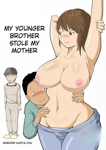 [Momoziri Hustle Dou] My Brother Stole My Mother manga cover