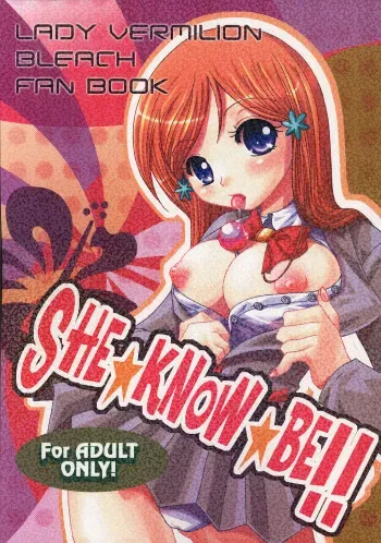 (C69) [Lady Vermilion (Hanamatsuri Mamiko)] She know be!! (Bleach) manga cover