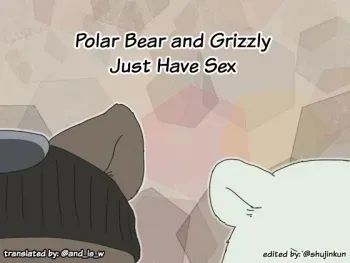 [Otousan (Otou)] Shirokuma-san to Haiiroguma-san ga Ecchi suru dake | Polar Bear and Grizzly Just Have Sex [English] [@and_is_w] manga cover