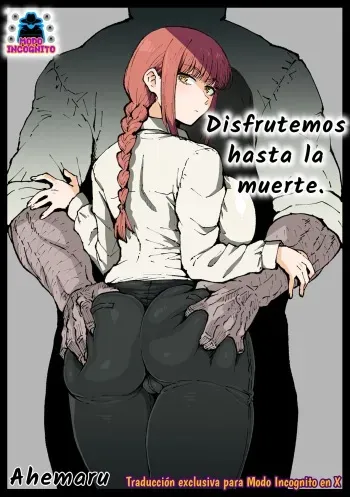 [Ahemaru] Shinumade Issho ni Tanoshimou | Disfrutemos hasta la muerte (Chainsaw Man) [Spanish] (Modo Incognito) manga cover