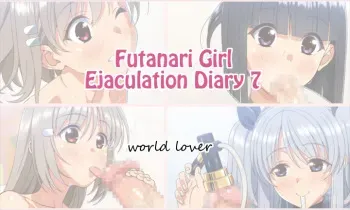 [World Lover (Kuga Hajime)] Futanari Shoujo no Shasei Nikki 7 [English] [Tigoris] manga cover