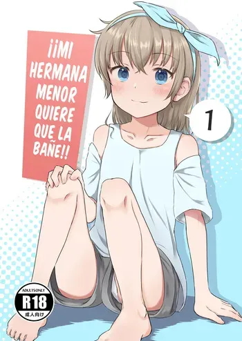[Manaita Koujou (Miginer)] Imouto-chan wa Arawaretai!! 1 | ¡¡Mi Hermana Menor Quiere que la Bañe!! [Spanish] [Unnamed team] [Digital] manga cover