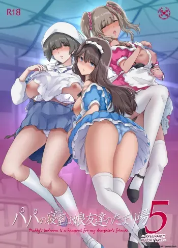Daddy's Bedroom is a Hangout For His Daughter's Friends 5: Pregnancy Report manga cover