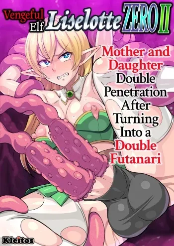 Fukushuu no Elf Lieselotte Zero II ~Fukukon Futanari Kaizou de Oyako Niketsu Les Rape!~ | Vengeful Elf Liselotte ZERO 2 manga cover