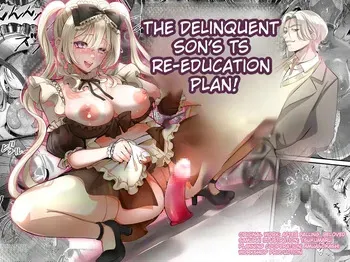 [Amuai Okashi Seisakusho (Tsukumaru)] Furyou Musuko no TS Sodatenaoshi Keikaku! | The Delinquent Son’s TS Re-Education Plan! [English] manga cover