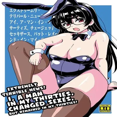 Extremely Terrible News! I, A Man in My Thirties, Changed Sexes, But Remained In My Thirties! [Original] manga cover