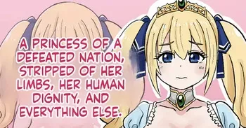[tenkasu] A princess of a defeated nation, stripped of her limbs, her human dignity, and everything else. manga cover