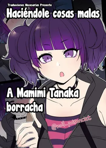 [Dokuneko Noil] Deisui Shita Tanaka Mamimi ni Warui Koto o Suru Hanashi - Haciéndole cosas malas a Mamimi Tanaka borracha (THE iDOLM@STER Shiny Colors) [Español] [Traducciones necesarias] manga cover