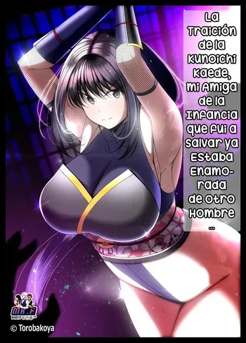 [Torobakoya] Kunoichi Kaede no Uragiri, Tasuke ni Itta Osananajimi wa Sude ni Boku Igai no Otoko ni Somerarete Ita... | La Traición de la Kunoichi Kaede, Mi Amiga de la Infancia que Fui a Salvar ya Estaba Enamorada de Otro Hombre... [Spanish] [KnightsMighty] manga cover
