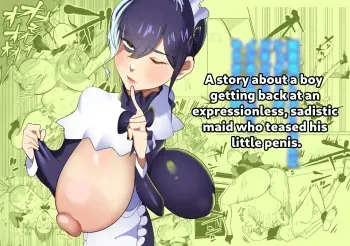 A story about a boy getting back at an expressionless, sadistic maid who teased his little penis. manga cover