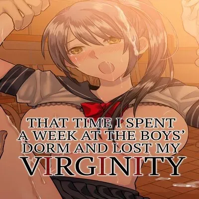 That Time I Spent A Week At The Boy's Dorm And Lost My Virginity [Original] manga cover