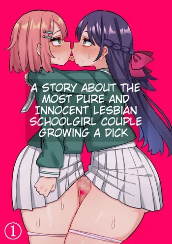 [Hotaru] A Story About The Most Pure And Innocent Lesbian Schoolgirl Couple Growing A Dick [English] [Erelzen] manga cover