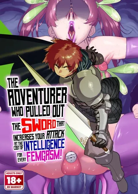 The Adventurer Who Pulled the Sword That Increases Your Attack at the Cost of Intelligence for Every Femgasm! manga cover