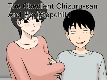 [Urakan] Juujun Mama no Chizuru-san to Otto no Tsurego | The Obedient Chizuru-san And Her Stepchild [English][Chalklog] manga cover
