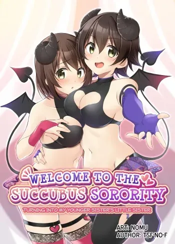 [TSF no F (NOMU)] Succubus Club e Youkoso ~Imouto no Imouto ni Sareta Ore~ | Welcome to the Succubus Sorority ~Turning into my younger sister's little sister~ [English] manga cover