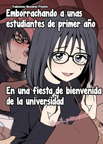 [Dokuneko Noil] Daigaku no Shinjin Kangeikai de Ichinensei o Yowasete Warui Koto o Suru Hanashi | Emborrachando a unas estudiantes de primer año en una fiesta de bienvenida de la universidad [Spanish] [Traducciones necesarias] manga cover