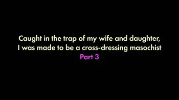 [Naya (Papermania)] I was trapped by my wife and daughter and turned into a cross-dressing masochist 3 manga cover