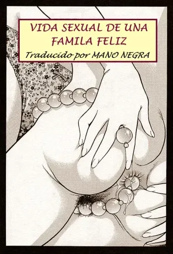 [Yanagawa Rio] Akarui Katei Seikatsu | Vida sexual de una familia feliz (Mangekyou - Kaleido Scope) [Spanish] [Mano Negra] manga cover