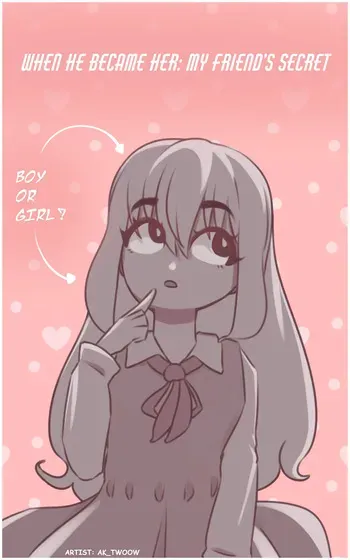 1 When He Became Her: My Friend’s Secret (Manga in progress!) manga cover